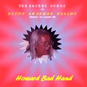 Sacred Songs of Native American Healing, Songs to Learn By Bad Hand CD