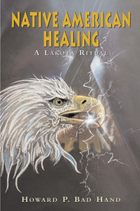 Native American Healing by Howard P. Bad Hand